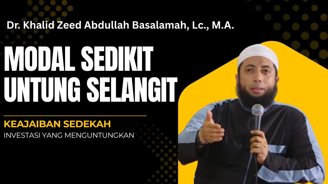 Sedekah Merupakan Investasi Yang Pasti Untung Kepada Allah | Ustad Khalid Basalamah, Lc. Ma