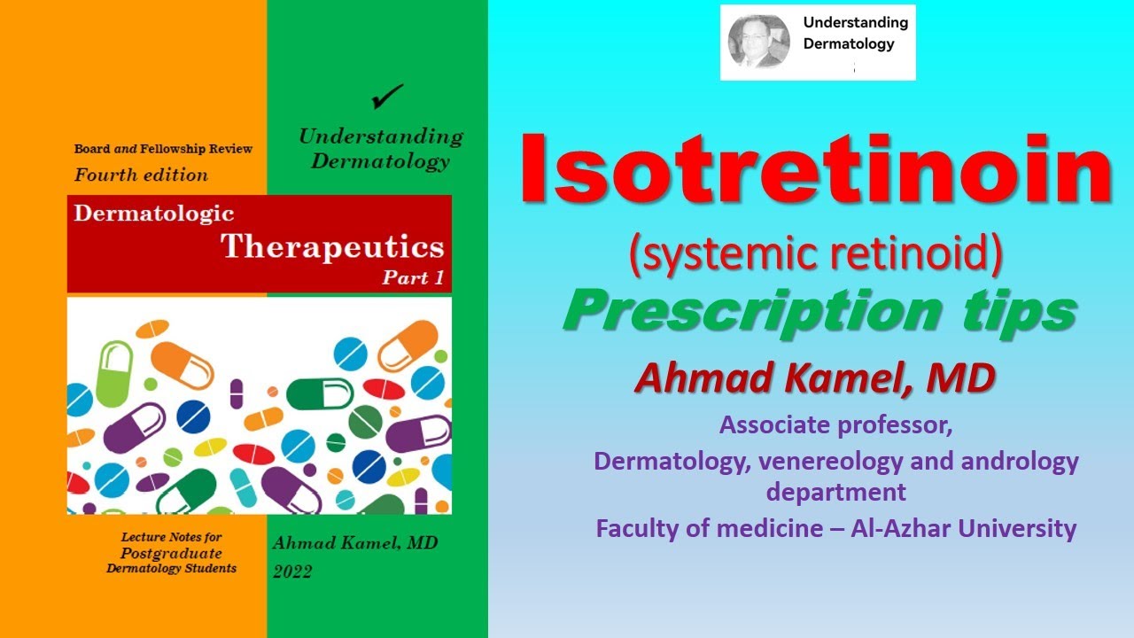 Isotretinoin systemic retinoid Prescription tips
