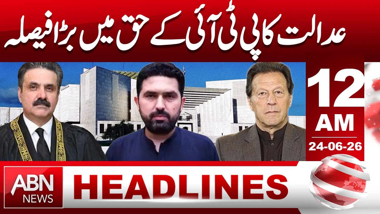 Court's Major Decision in Favor of PTI | Big Political Development  | 12AM Headlines | ABN NEWS