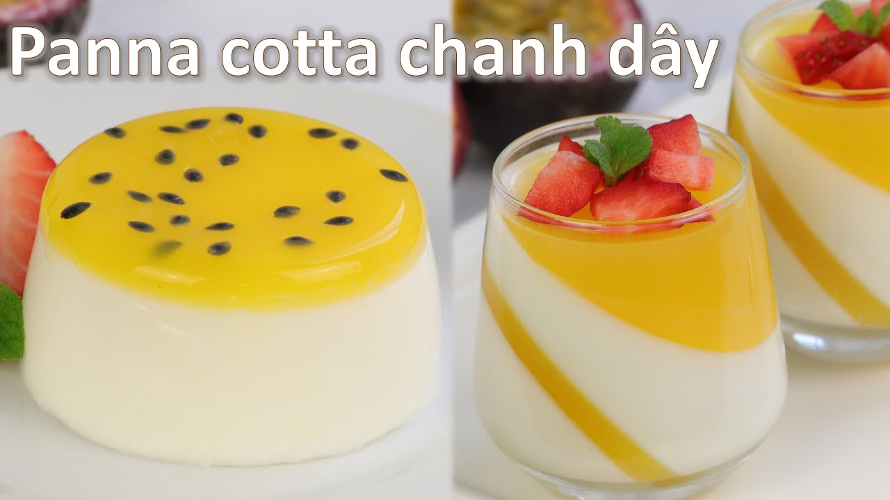 Panna cotta cơ bản thạch chanh dây và panna cotta sữa chua tốt cho sức khỏe ko dùng dụng cụ đo lường