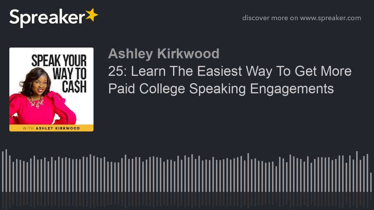 25: Learn The Easiest Way To Get More Paid College Speaking Engagements