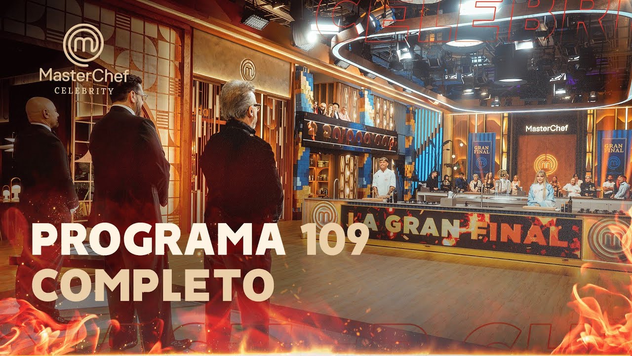 PROGRAMA 109 - LA GRAN FINAL DE MASTERCHEF ARGENTINA CELEBRITY 2025/26