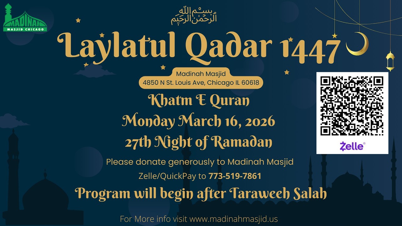 Laylatul Qadr 27th Ramadan 1447/2026 @ Madinah Masjid Chicago