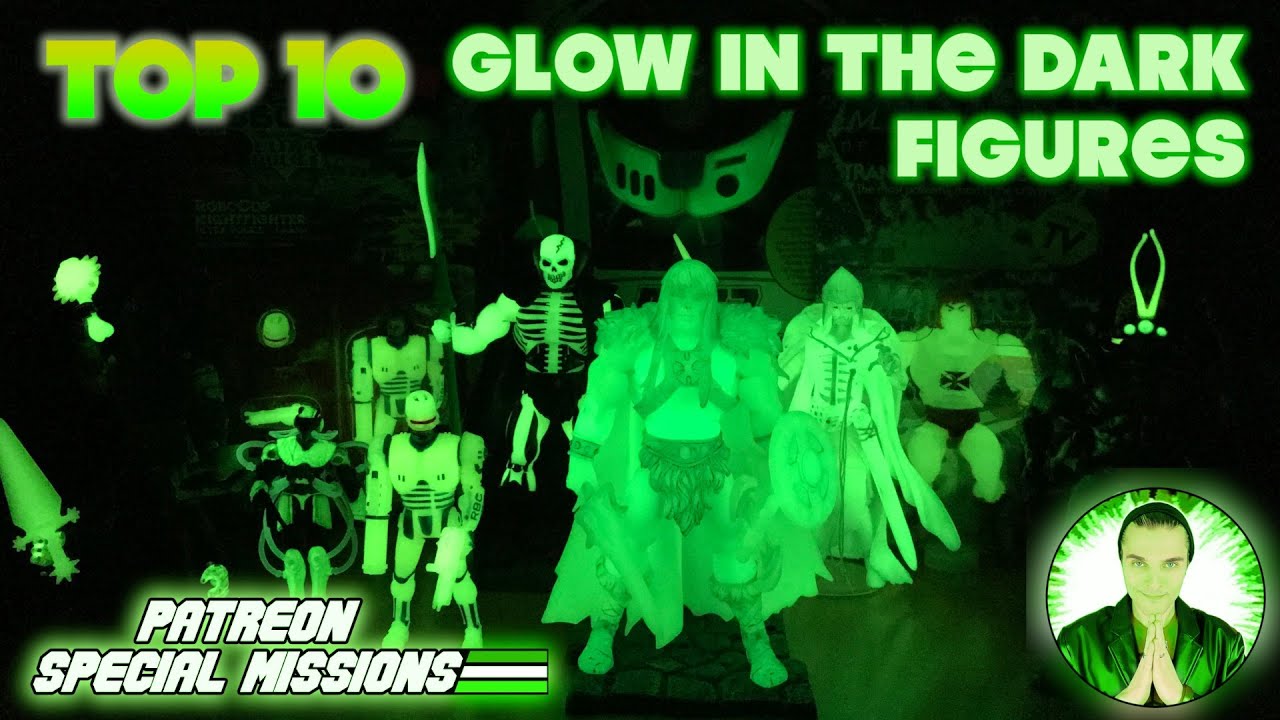 Patreon Special Missions: Top 10 Glow in the Dark Figures