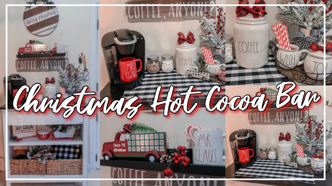 CHRISTMAS HOT COCOA BAR 2019 | DECORATE WITH ME | FARMHOUSE CHRISTMAS DECOR