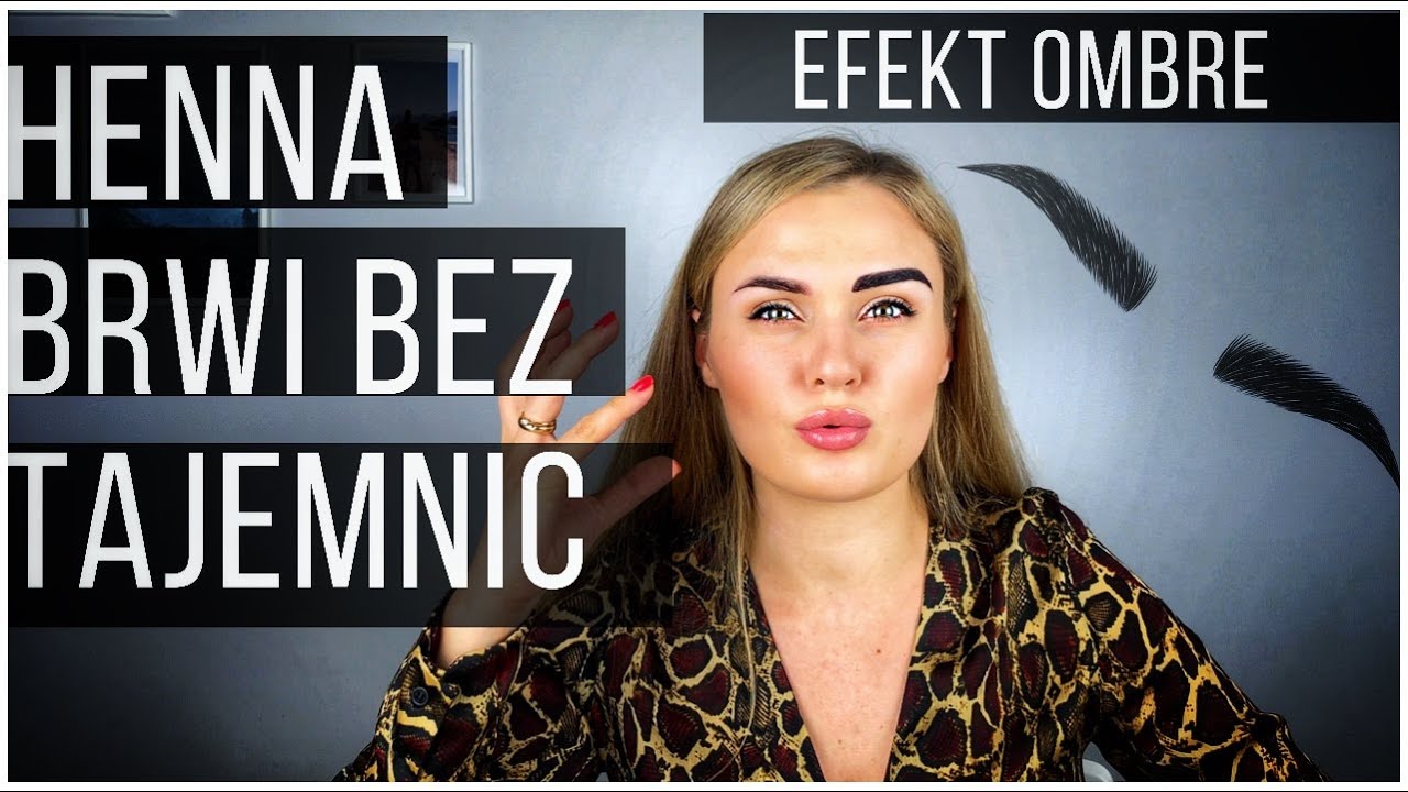 JAK ZROBIĆ HENNE BRWI? || BRWI OMBRE || JAK PRZEDŁUŻYĆ TRWAŁOŚĆ? refectocil, henna krakowska