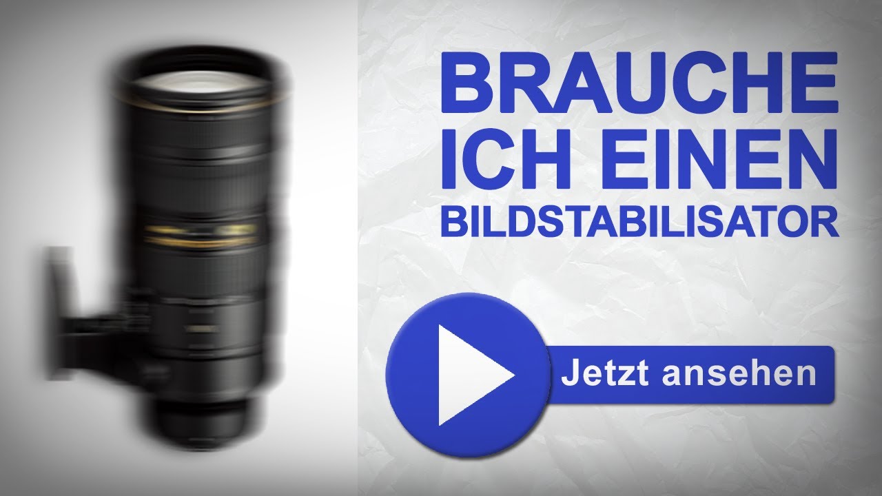 Brauche ich einen Bildstabilisator an meinen Objektiven?