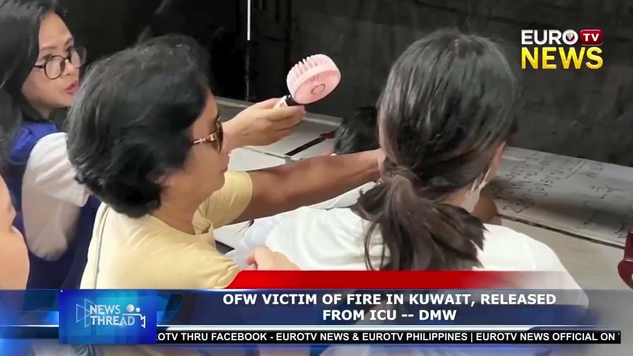 OFW VICTIM OF FIRE IN KUWAIT, RELEASE FROM ICU -- DMW