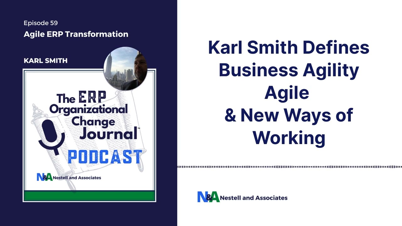 Karl Smith Defines Business Agility, Agile, and New Ways of Working