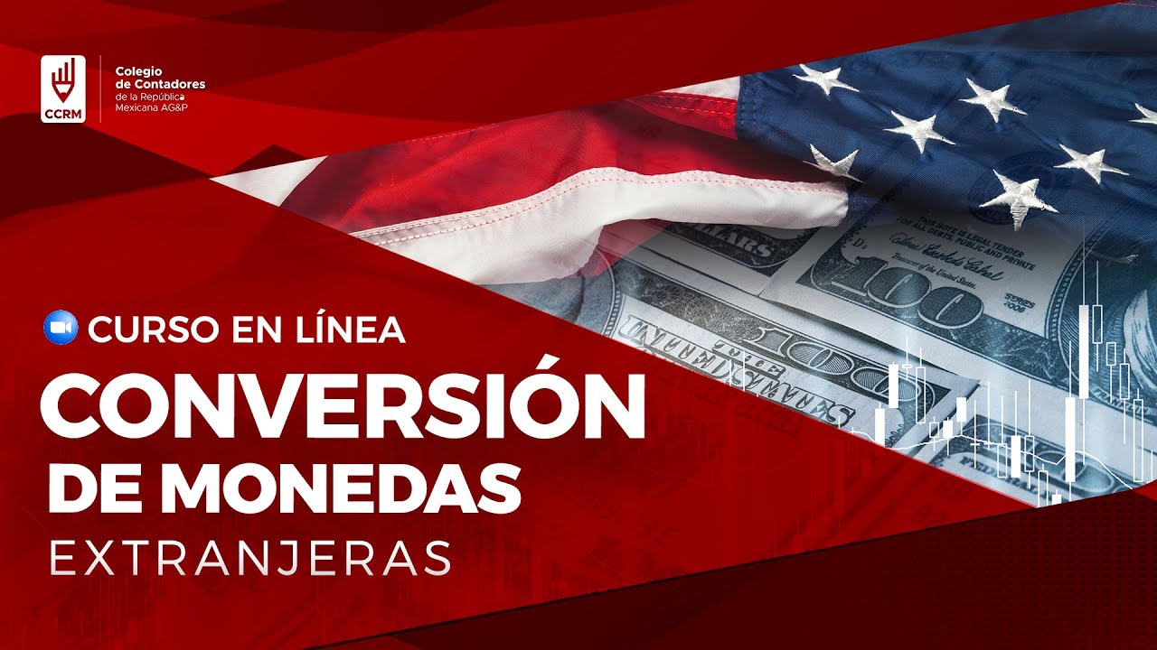 CONVERSION DE MONEDAS EXTRANJERAS.