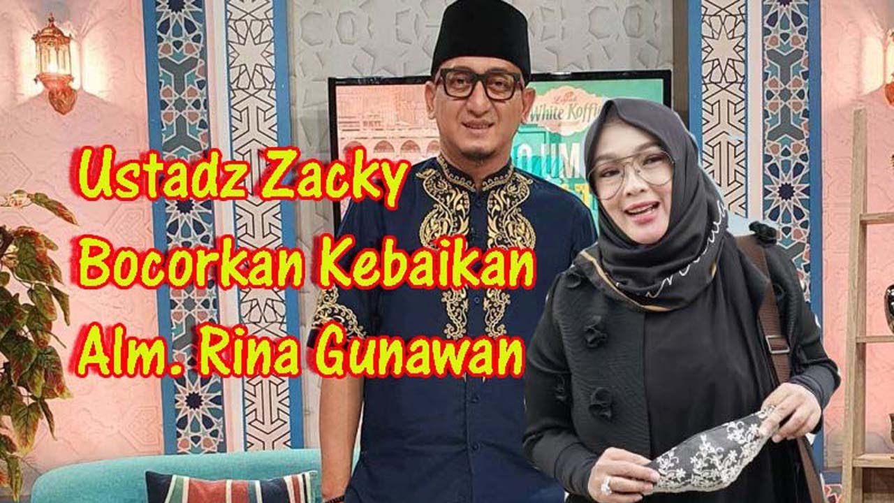 Ustadz Zacky Mirza Ungkap Kebaikan Rina Gunawan