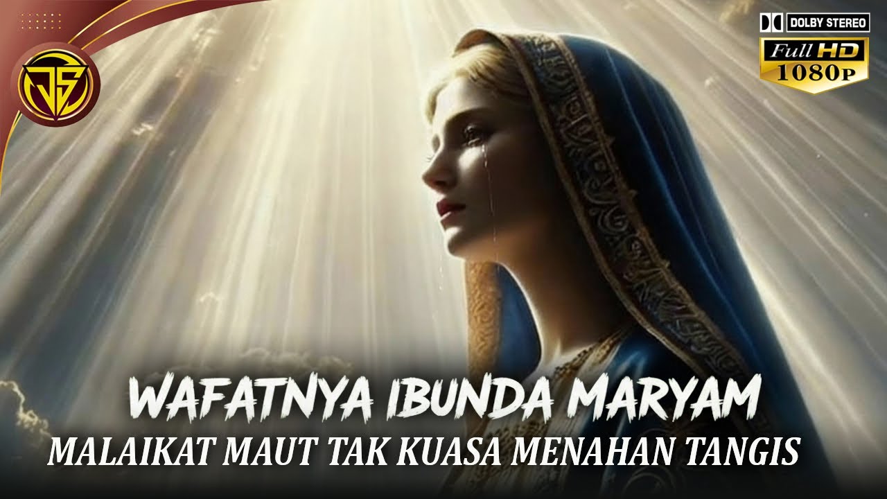 Kisah Wafatnya MARYAM Ibunda Nabi ISA. Malaikat Mautpun Tak Kuasa Menahan Tangis.