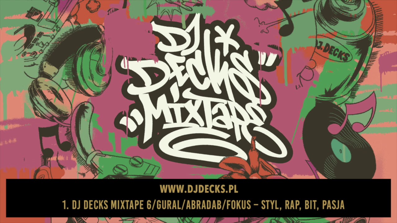 01.Dj Decks Mixtape 6/Gural/Abradab/Fokus–Styl, rap, bit, pasja