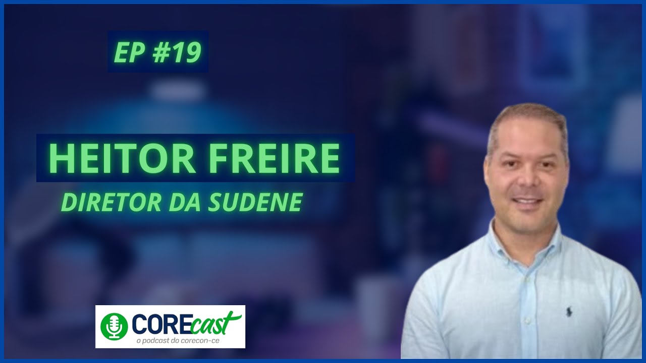 Heitor Freire - Corecast - Episódio #19