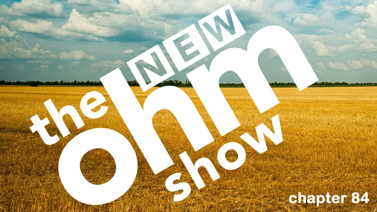 New Ohm Show #84 much a do