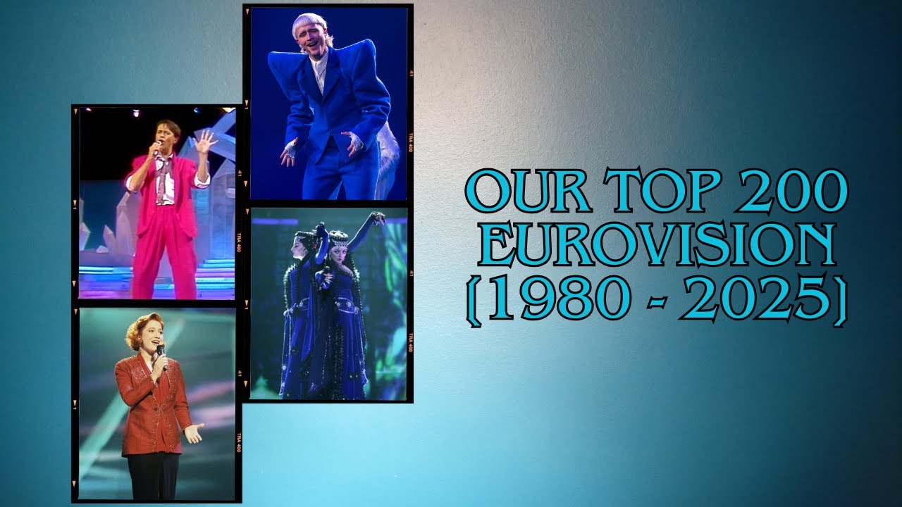 Our Top 200 Eurovision Songs {1980 - 2025}