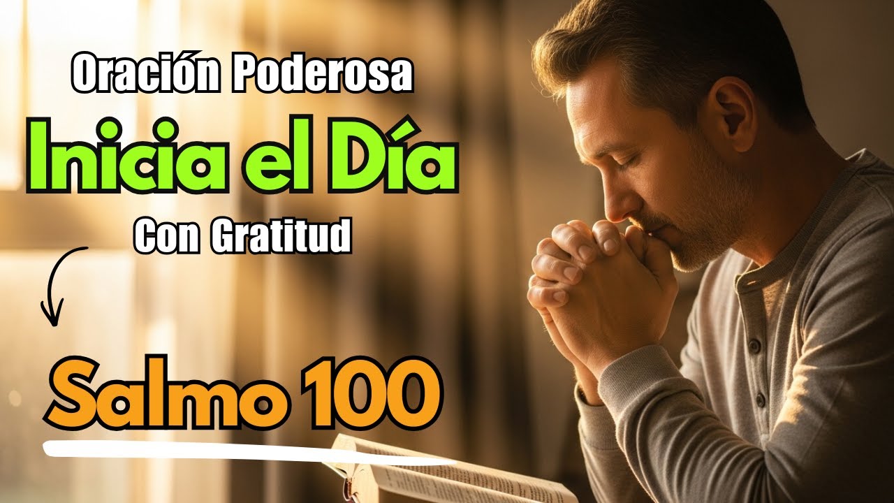Salmo 100: La Oración de GRATITUD que TRANSFORMA tu Corazón