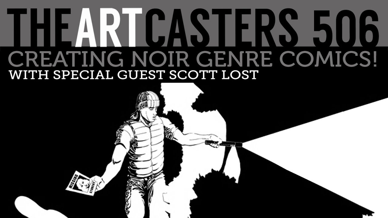 Tworzenie komiks&oacute;w w gatunku noir &ndash; Artcasters 506 ze Scottem Lostem