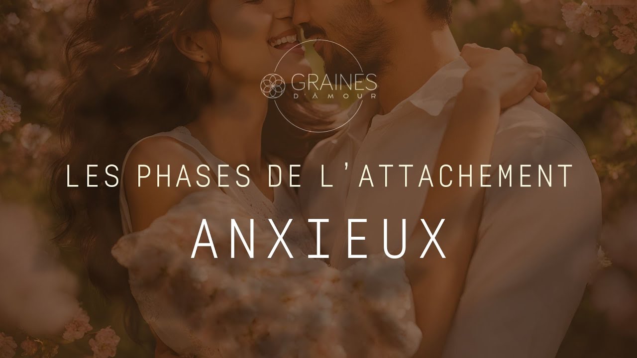 Les phases de l'attachement anxieux en relation