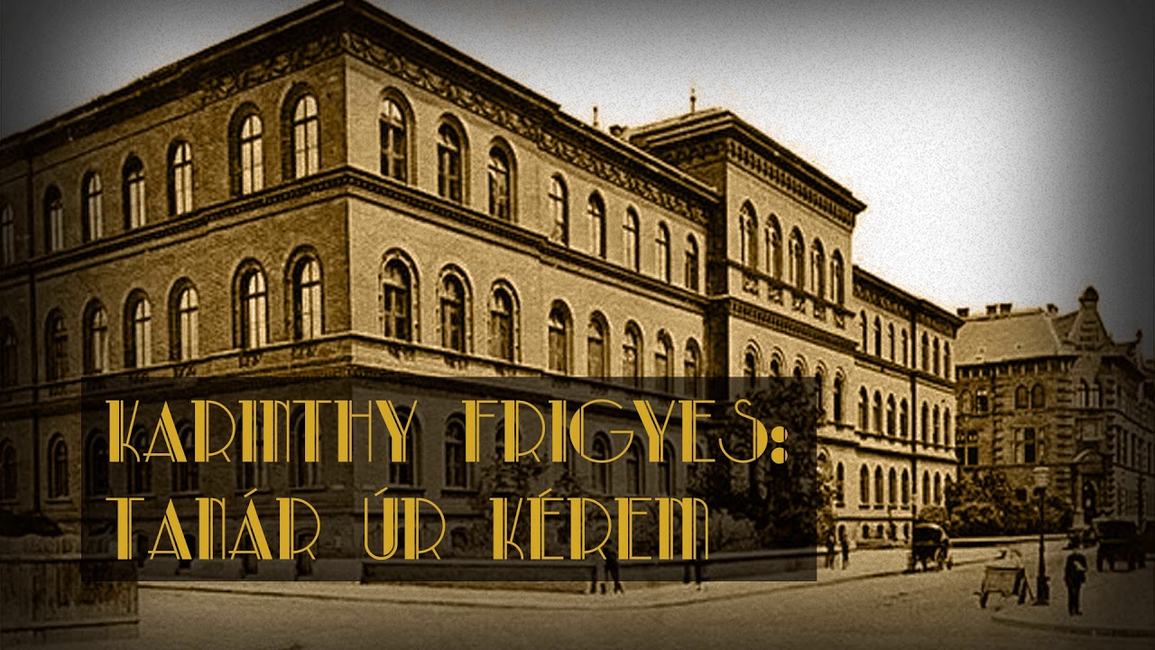 Karinthy Frigyes: Tanár úr kérem - hangoskönyv - felolvassa: Szkárosi Márk (2018)