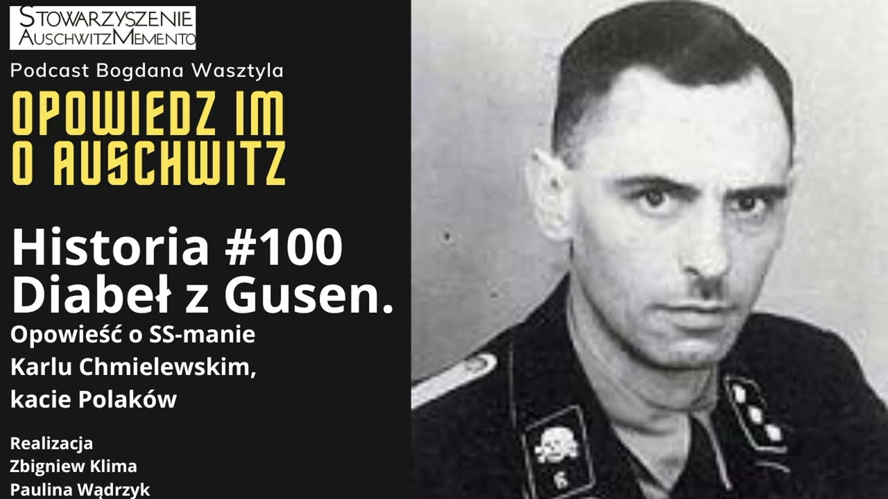 Historia #100. Diabeł z Gusen. Opowieść o SS-manie Karlu Chmielewskim, kacie Polaków