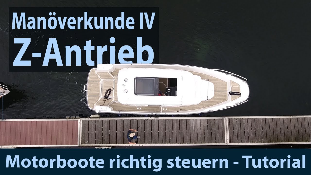 Manövrieren mit Z-Antrieb -  Anlegen & Ablegen