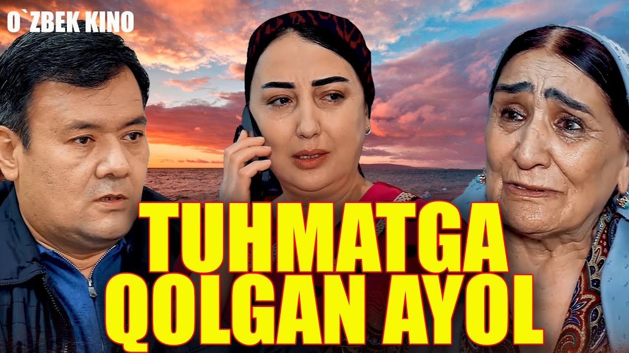 TUHMATGA QOLGAN AYOL (O`zbek kino)