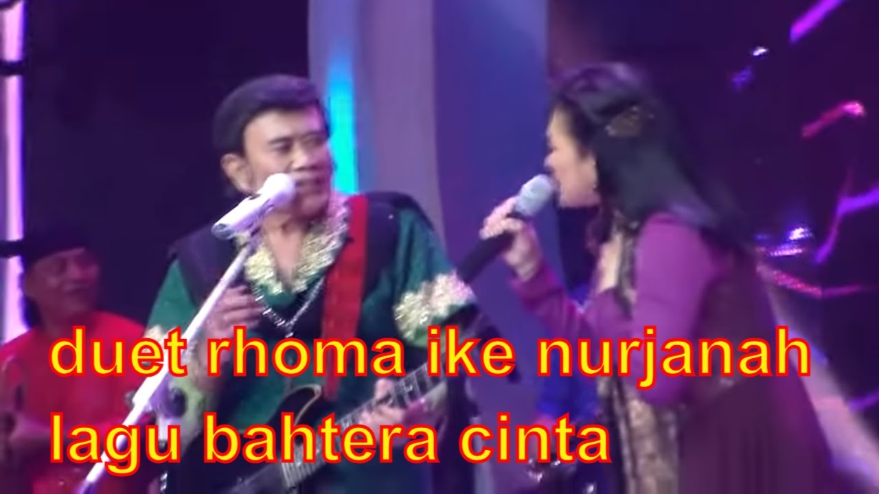 DUET IKE NURJANAH RHOMA IRAMA ; Lagu bahtera cinta