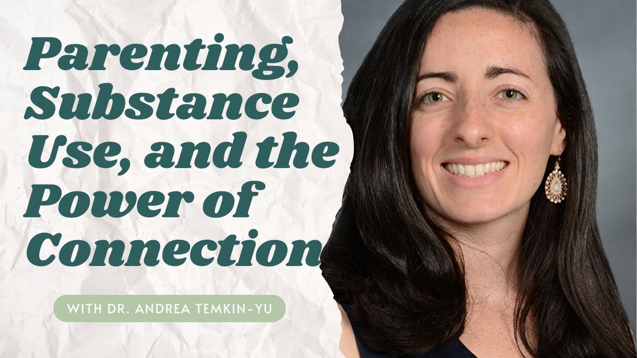 Parenting, Substance Use, and the Power of Connection