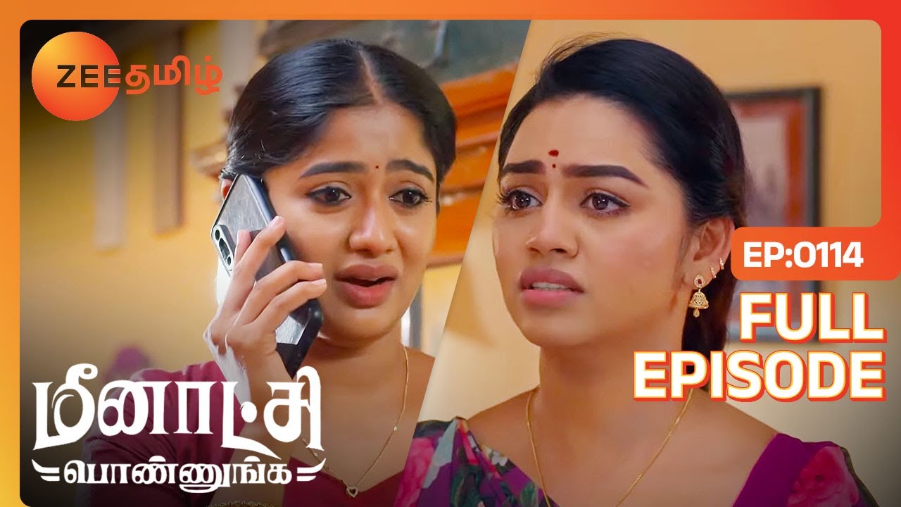 என் வாழ்க்கைக்காக உன் வாழ்க்கையை கெடுத்துக்காத |Meenakshi Ponnunga|Full Ep 114|Zee Tamil|24 Dec 22