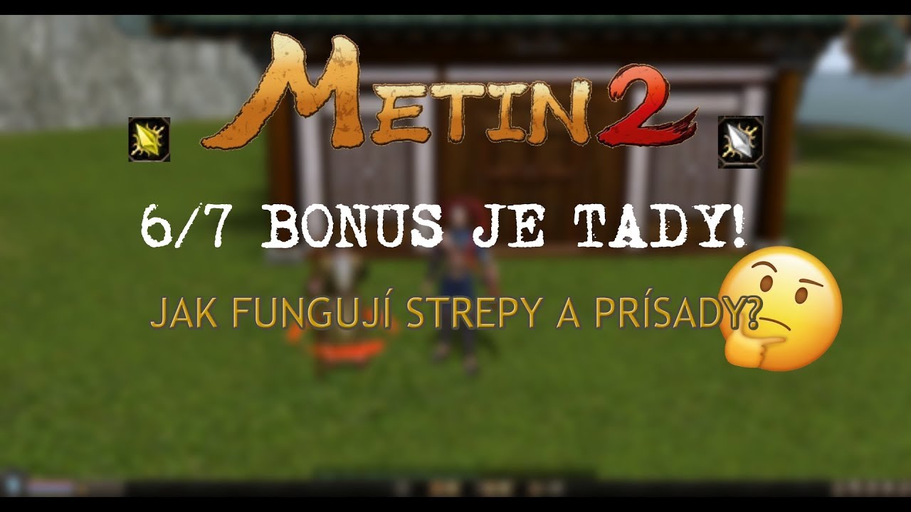 METIN2 - JAK FUNGUJE PŘID&Aacute;N&Iacute; 6/7 BONUSU?