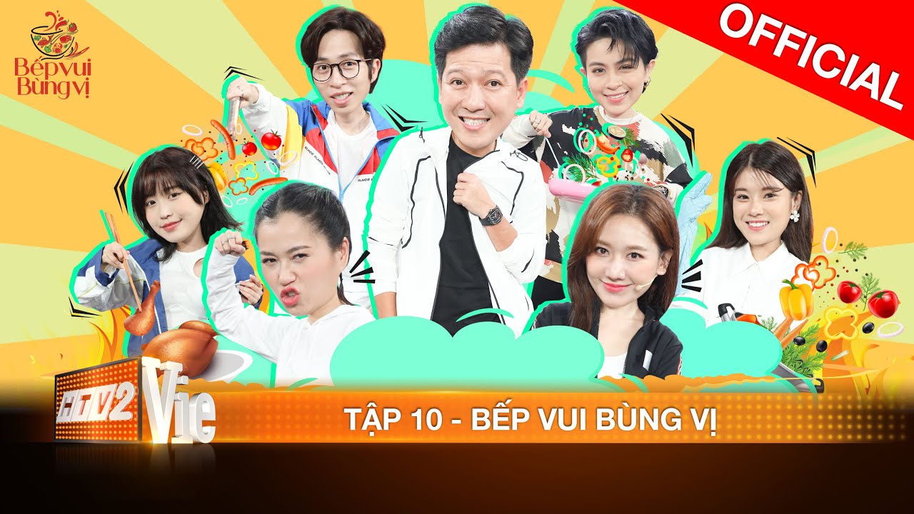 BẾP VUI BÙNG VỊ TẬP 10 - Gil Lê, Hoàng Yến Chibi, ViruSs, Han Sara: Biệt đội truyền nhân Hari debut!