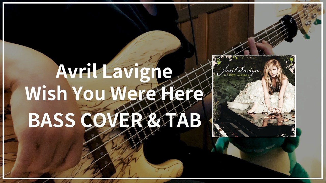 Avril Lavigne - Wish You Were Here #136 (Bass cover & Tab)