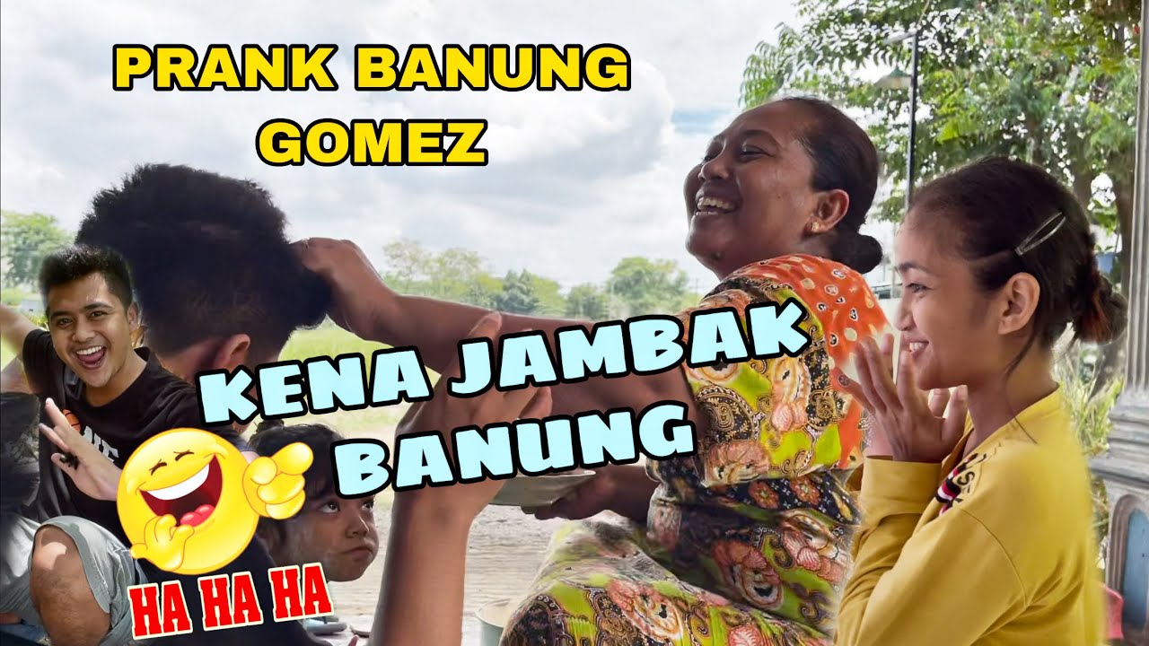 GE BAMS NGE PRANK BANUNG GOMEZ MEMET’I NJALOK RABI