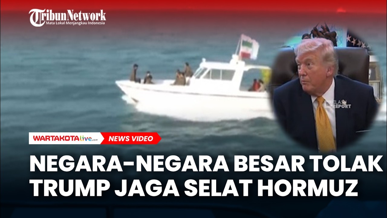 Negara-negara Besar Enggan Terima Ajakan Trump Jaga Selat Hormuz