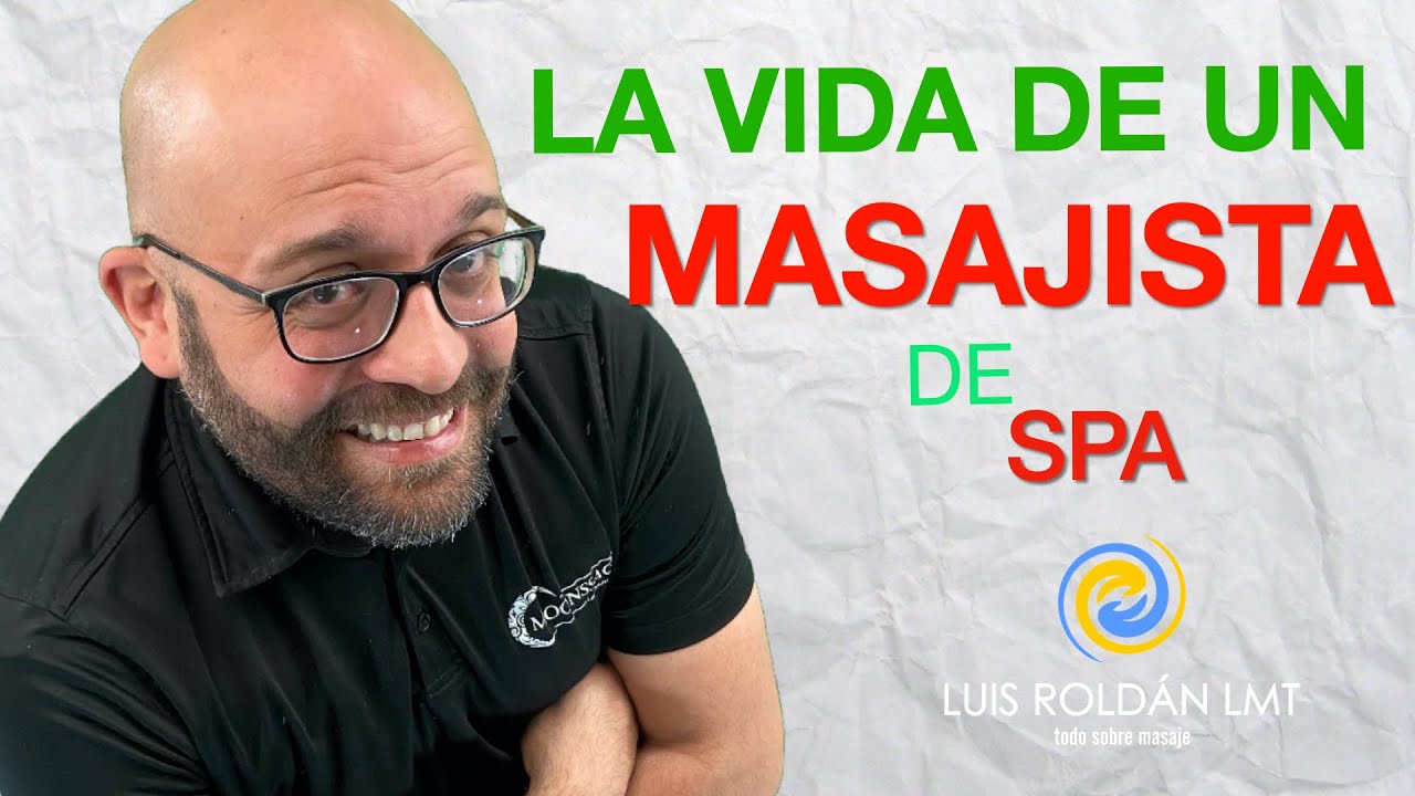 LA VIDA DE UN MASAJISTA DE SPA