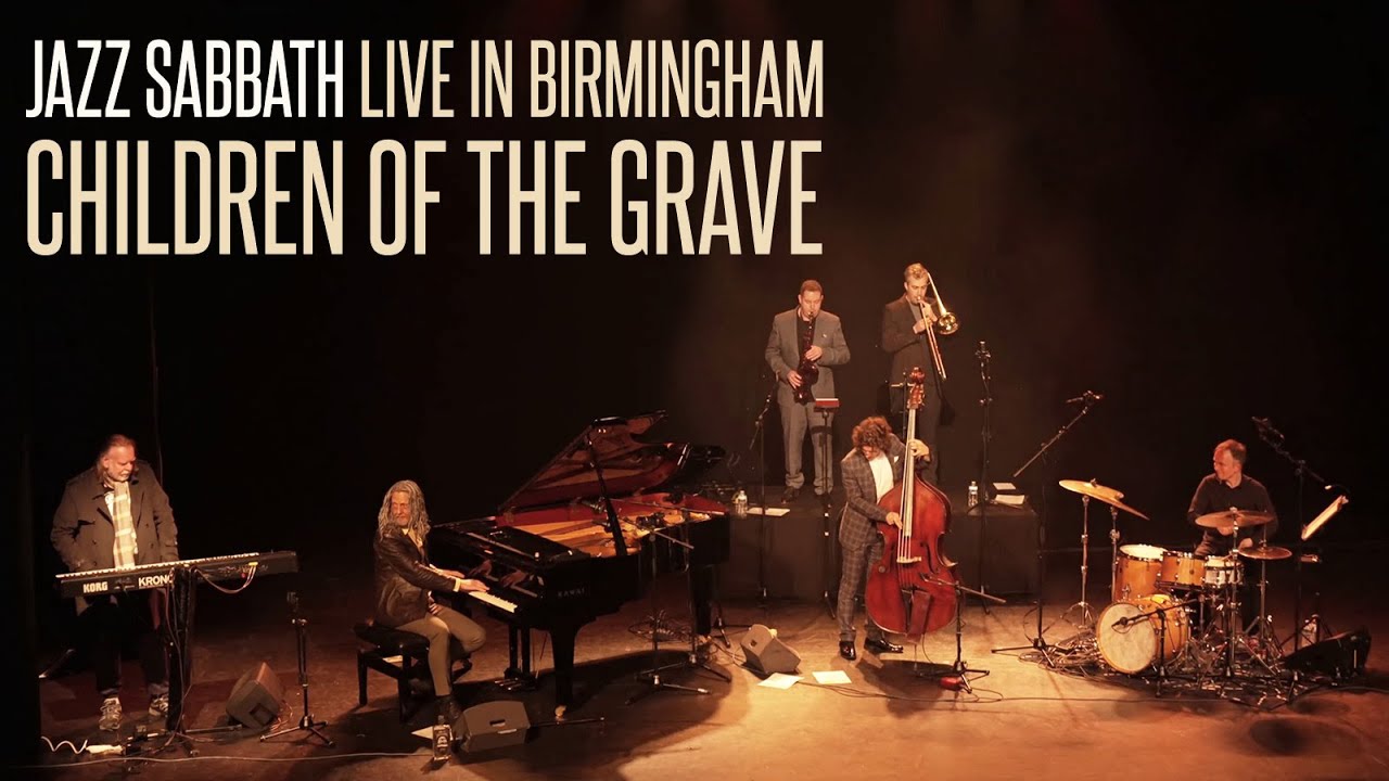 Jazz Sabbath - Children of the Grave (Live in Birmingham)