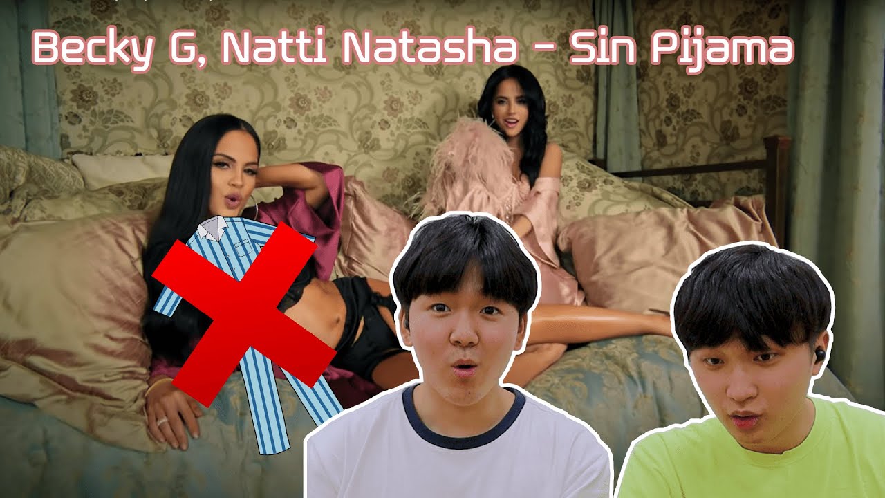MV REACCION!! Becky G, Natti Natasha - Sin Pijama (Official Video)  (Reaccion del Coreano)