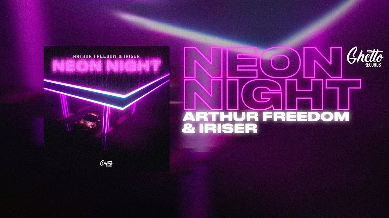 Arthur Freedom, Iriser – Neon Night (Official Music Video, 2023)