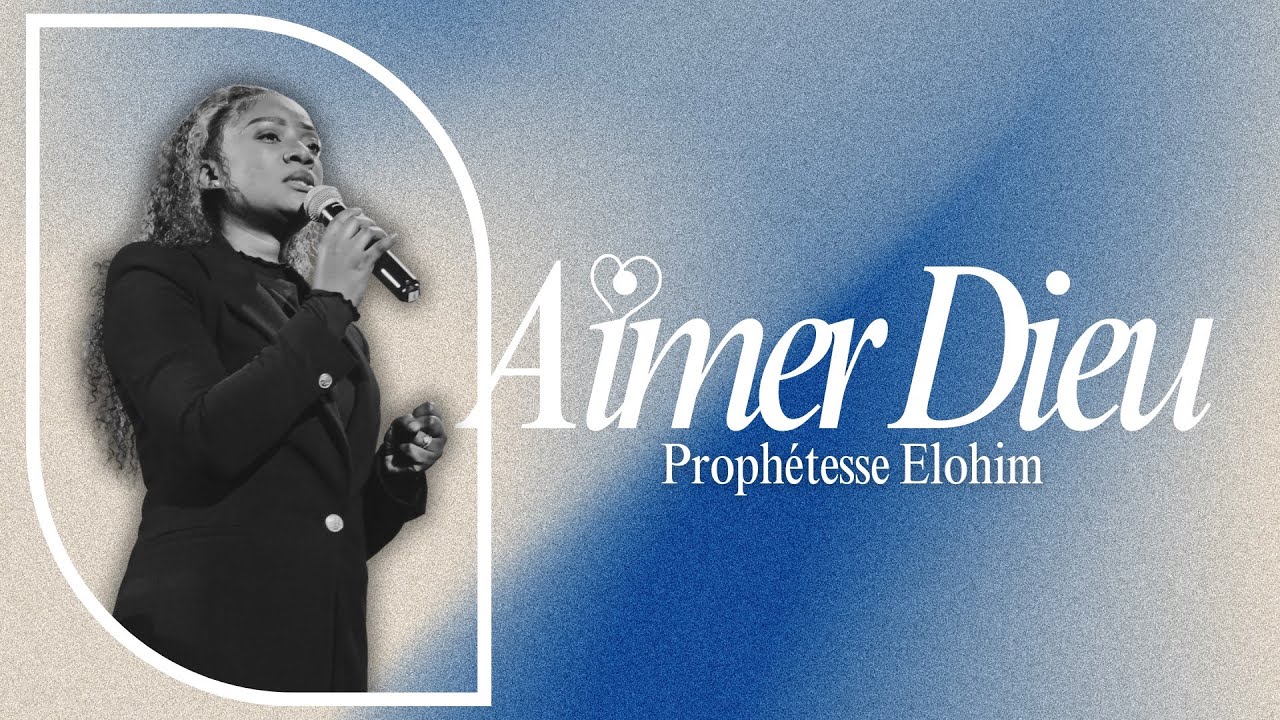 AIMER DIEU - PROPHÉTESSE ELOHIM
