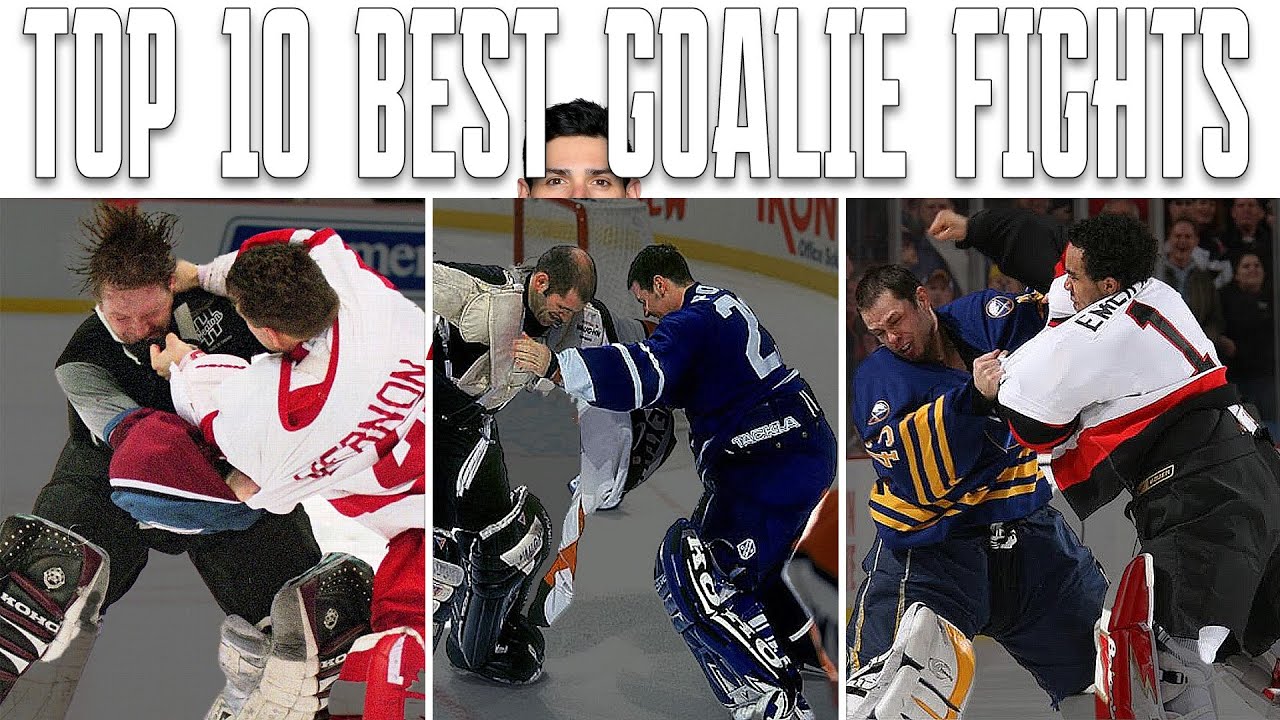Top 10 Best Goalie Fights