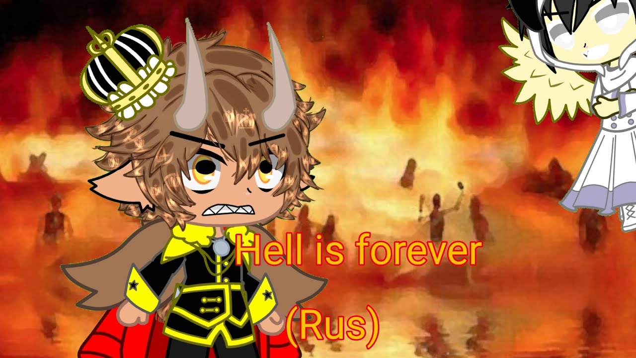 Hell is forever гача клип.