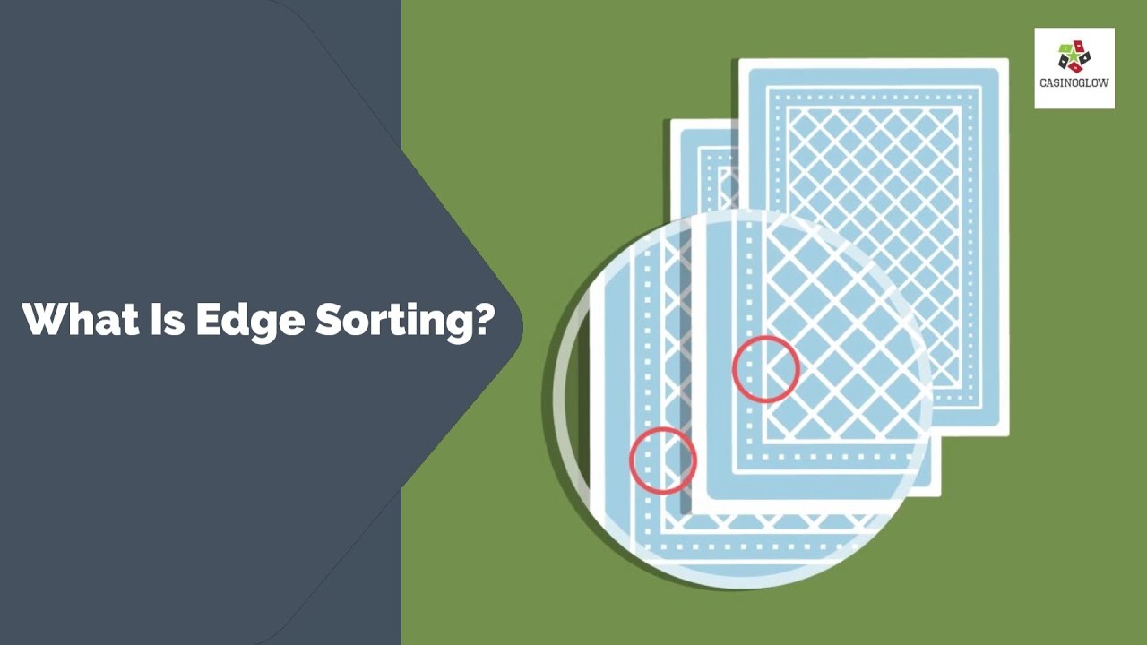 What Is Edge Sorting (and the Phil Ivey case)