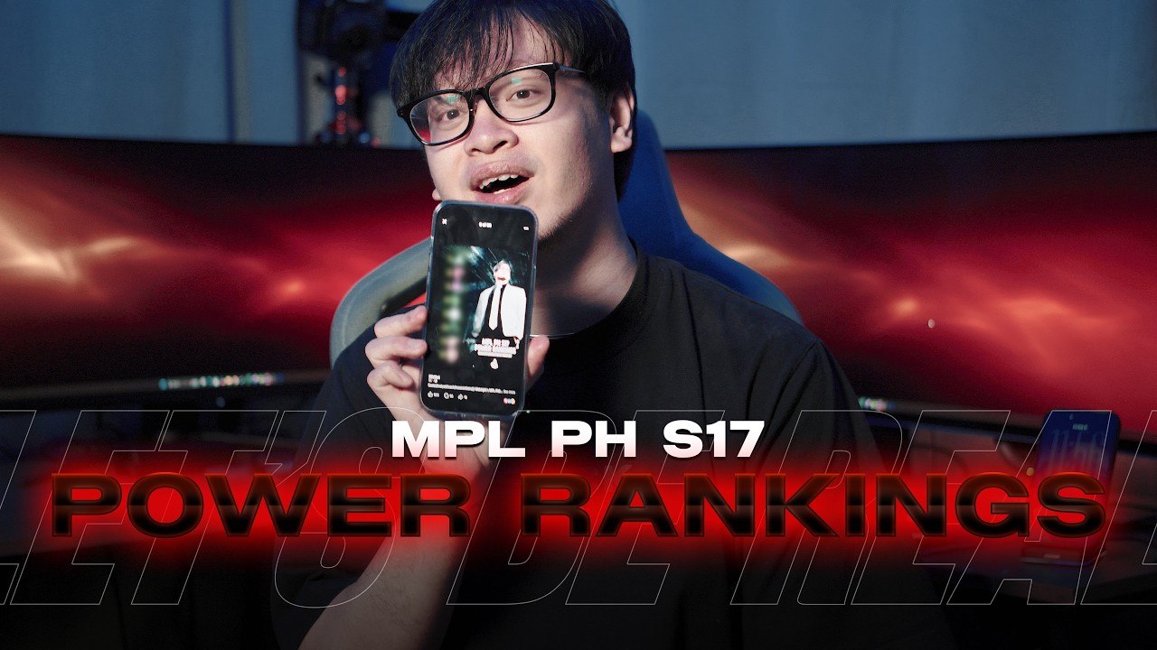 MPL PH S17 Power Rankings | Let's Be Real