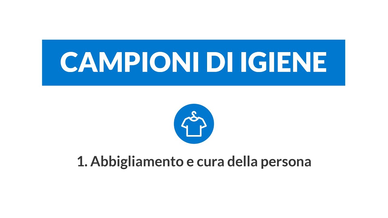 1. Campioni di igiene - Abbigliamento e cura della persona