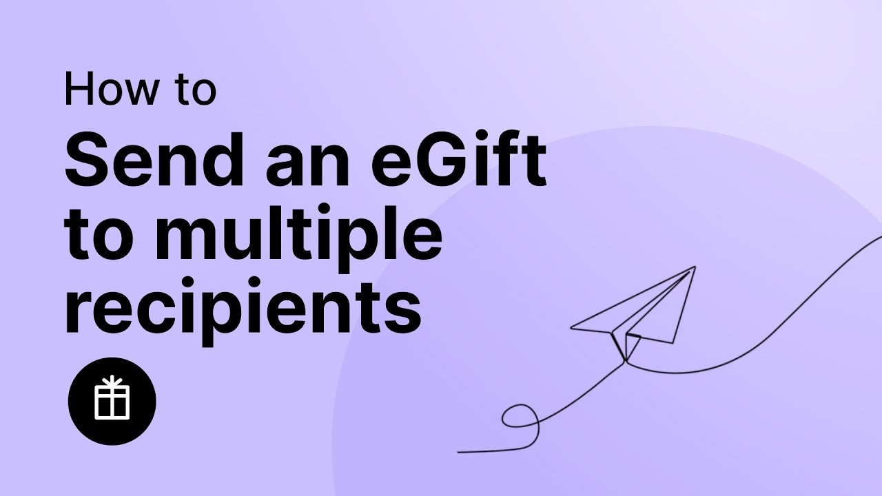 How to send an eGift from your campaigns to multiple recipients