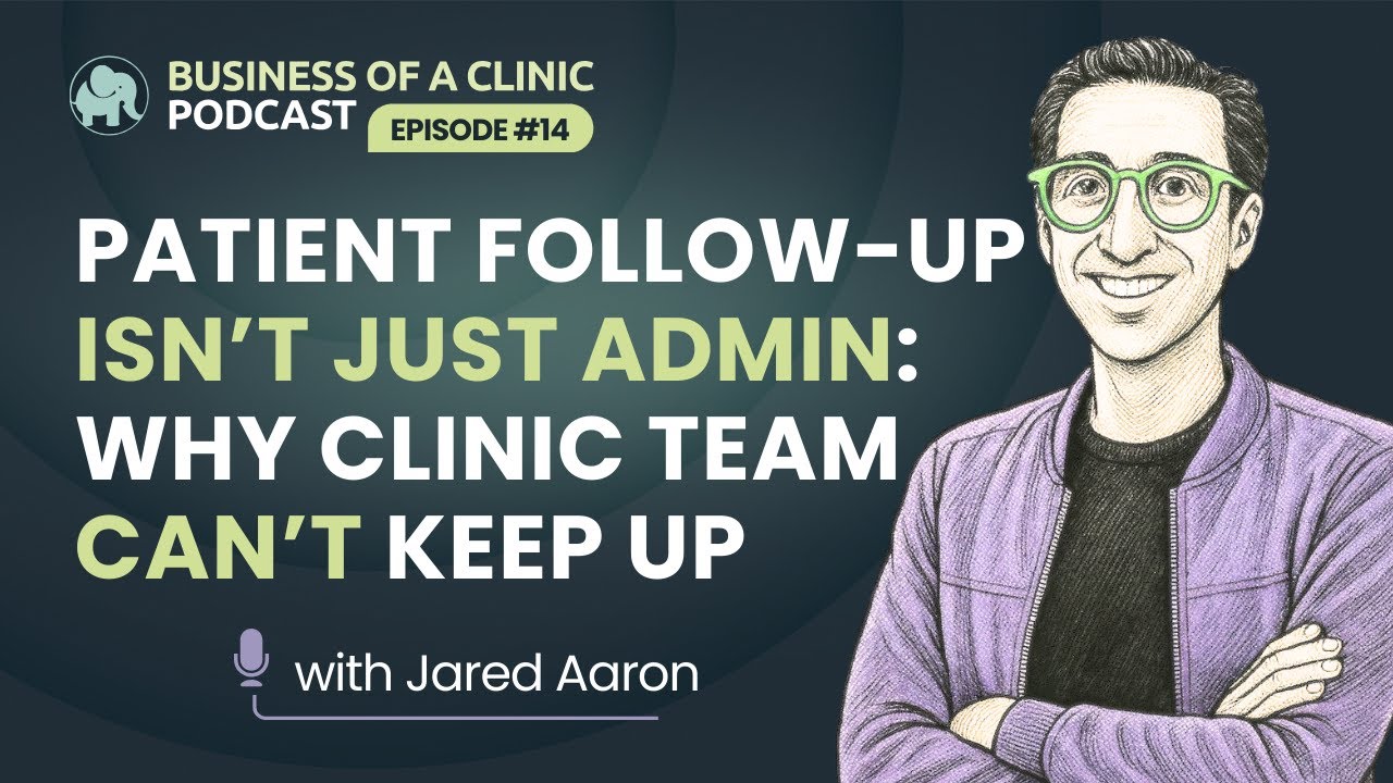 Why Clinics Fail at Software, Patient Follow-Up, Risk, and the User Problem | BOAC Podcast E14