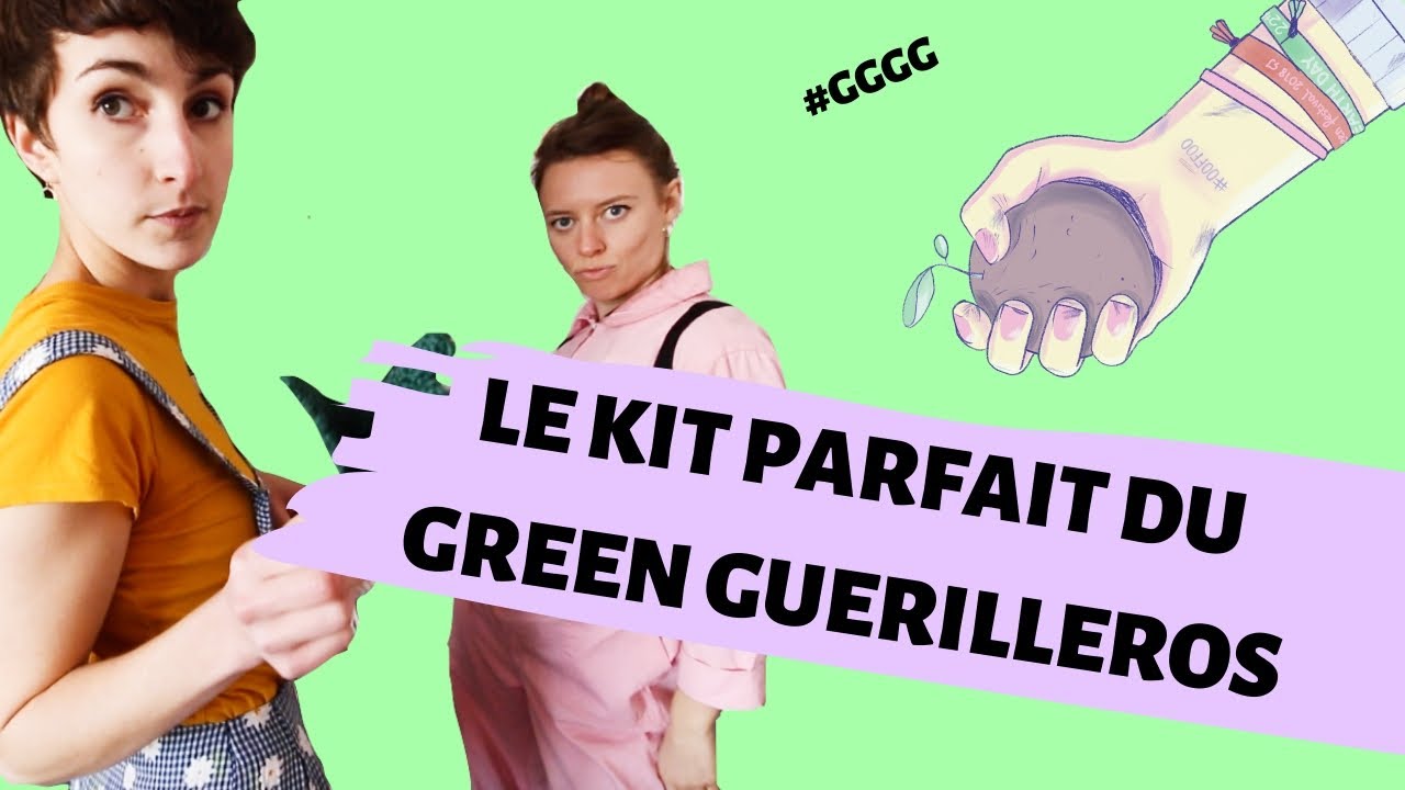 LE KIT PARFAIT DU GREEN GUERILLEROS #GGGG EP07