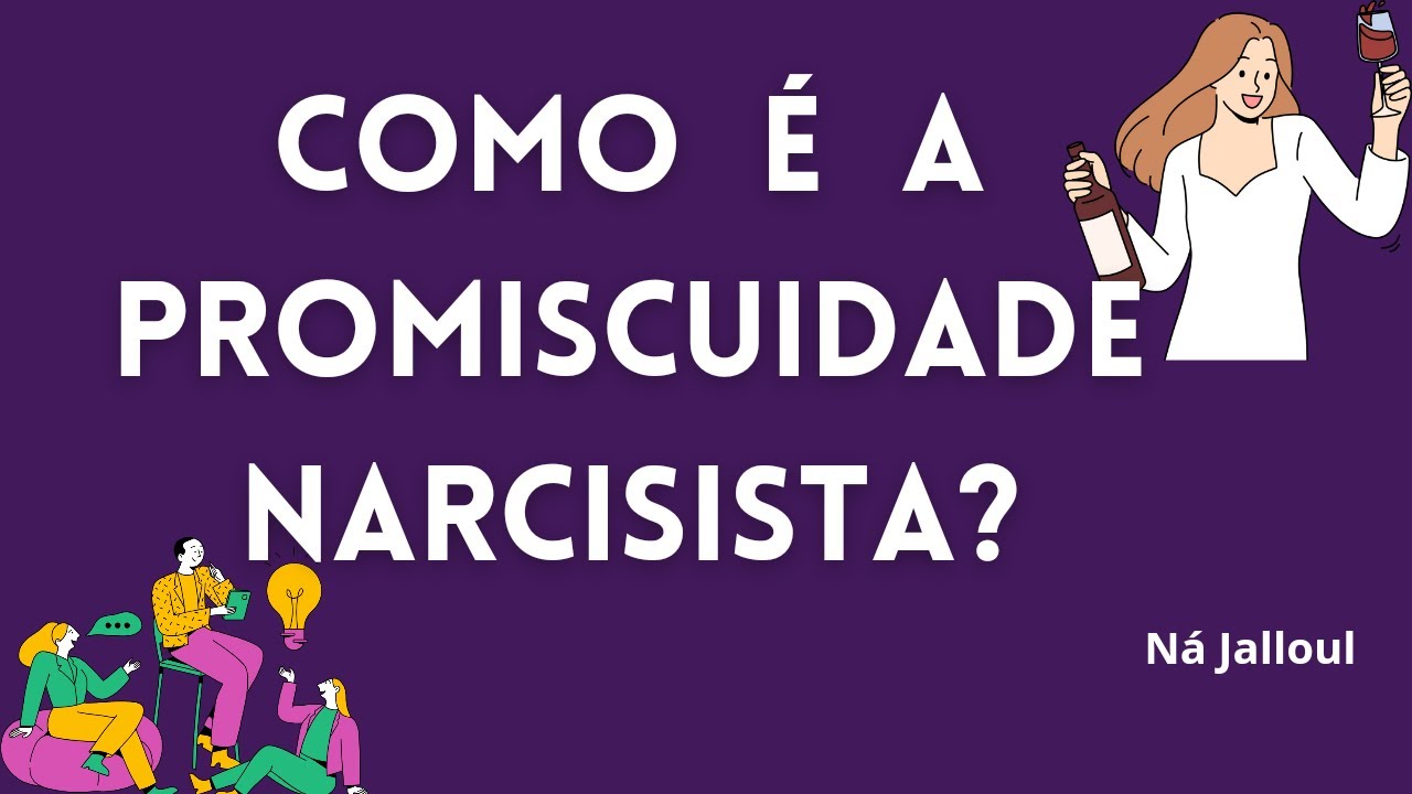 COMO É A PROMISCUIDADE NARCISISTA?