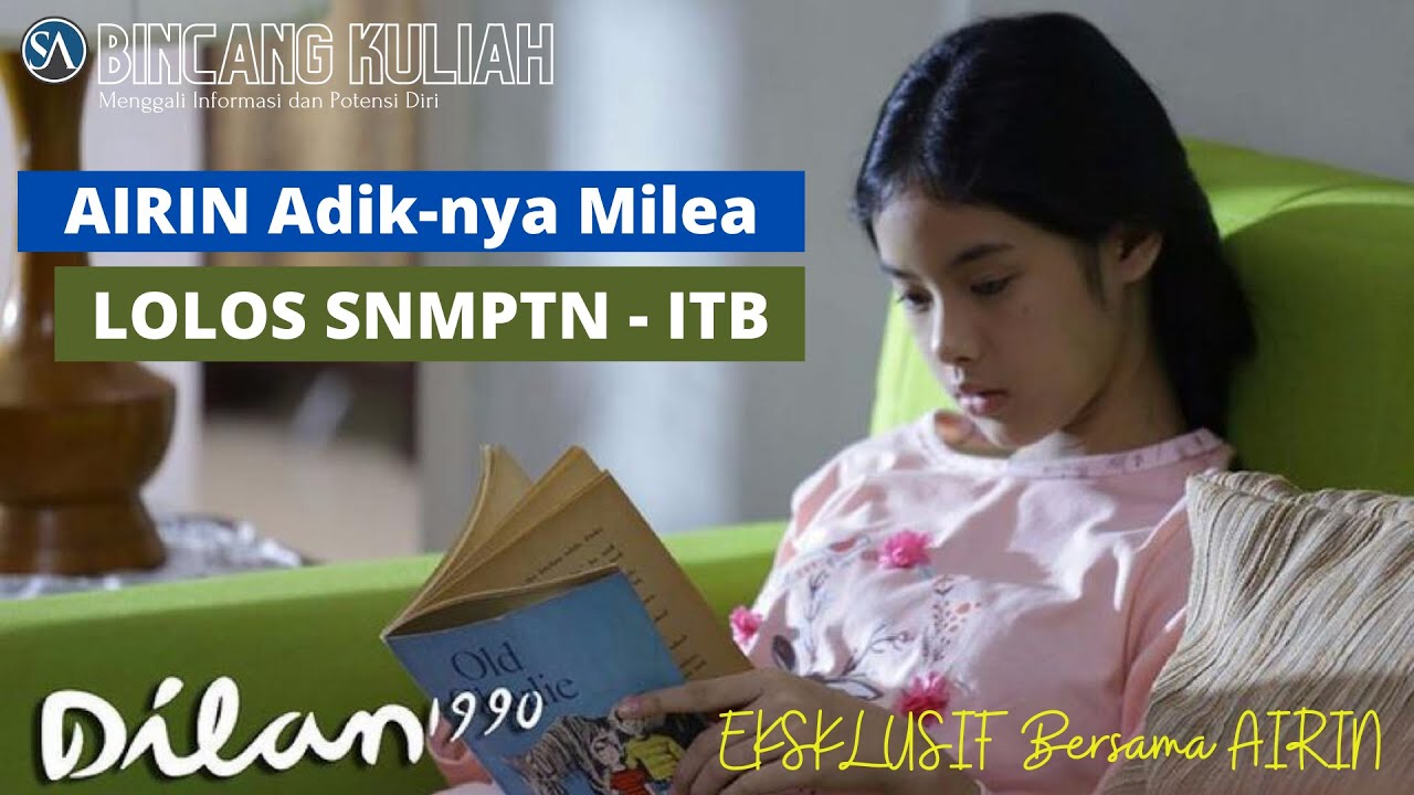 Trik Lolos SNMPTN Versi AIRIN Adik-nya MILEA : Dilan 1990
